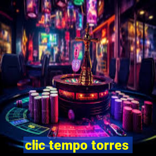 clic tempo torres